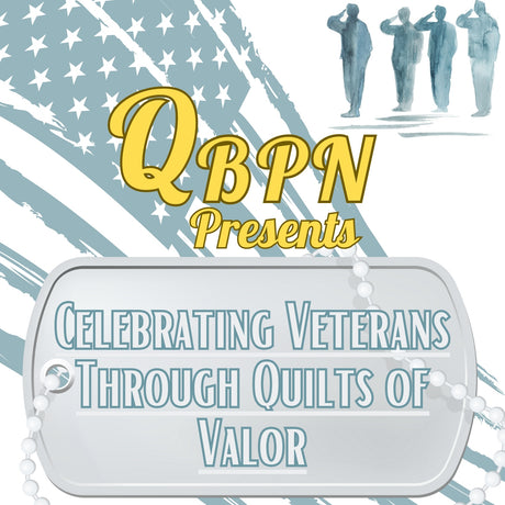Celebrating Veterans Through Quilts of Valor