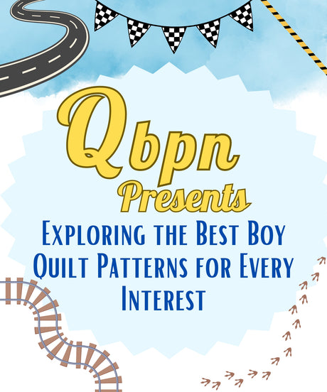 Exploring the Best Boy Quilt Patterns for Every Interest