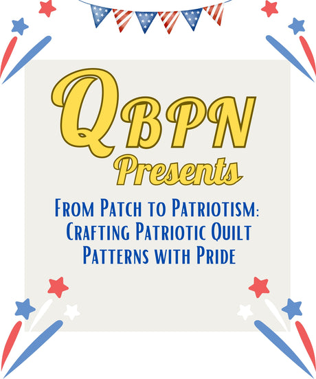 From Patch to Patriotism: Crafting Patriotic Quilt Patterns with Pride