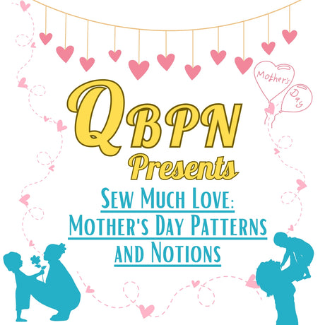 Sew Much Love: Mother's Day Patterns and Notions
