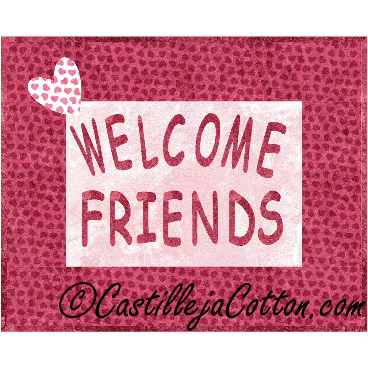 Heart Friends Welcome Downloadable Pattern By Castilleja Cotton