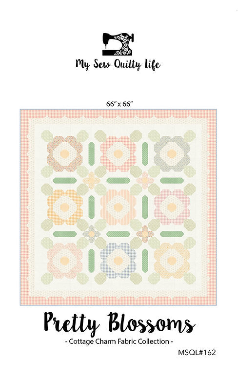 Pretty Blossoms Quilt Pattern by My Sew Quilty Life