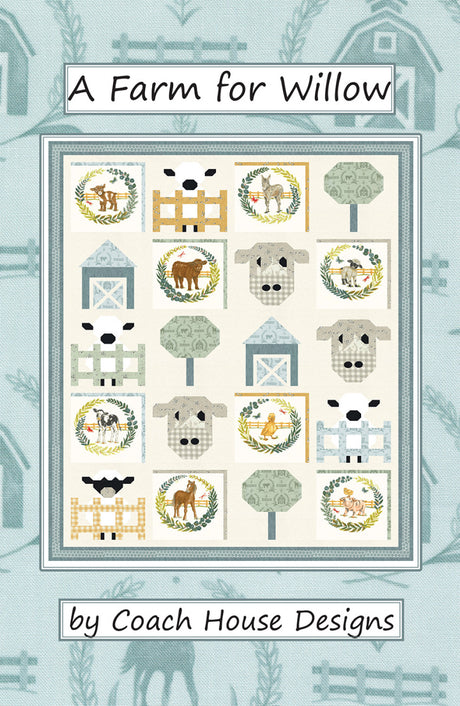 A Farm for Willow Quilt Pattern by Coach House Designs