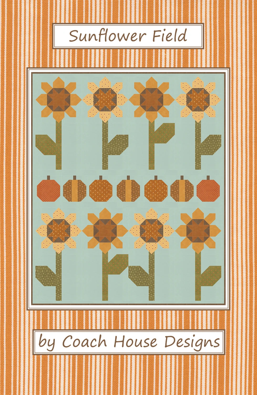 Sunflower Field Quilt Pattern by Coach House Designs