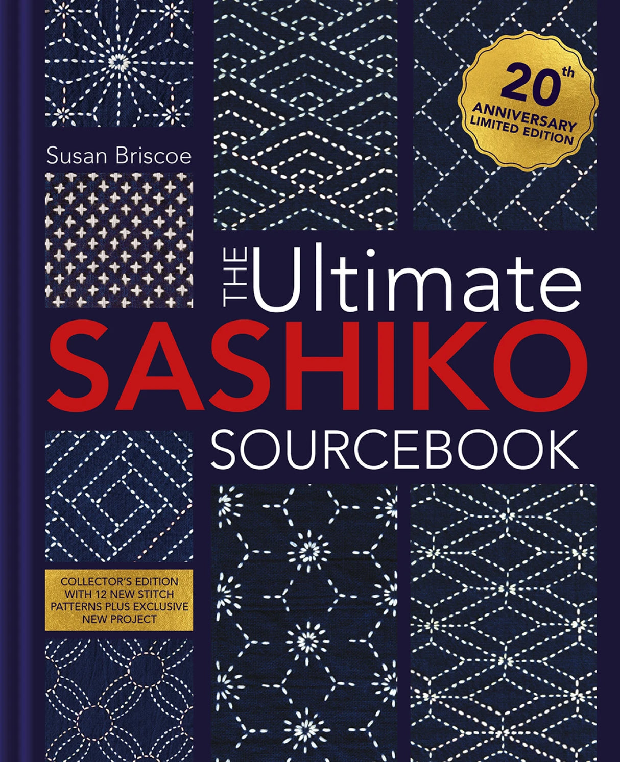 The Ultimate Sashiko Sourcebook 20th Anniversary Limited Edition by David and Charles