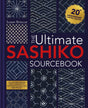 The Ultimate Sashiko Sourcebook 20th Anniversary Limited Edition by David and Charles