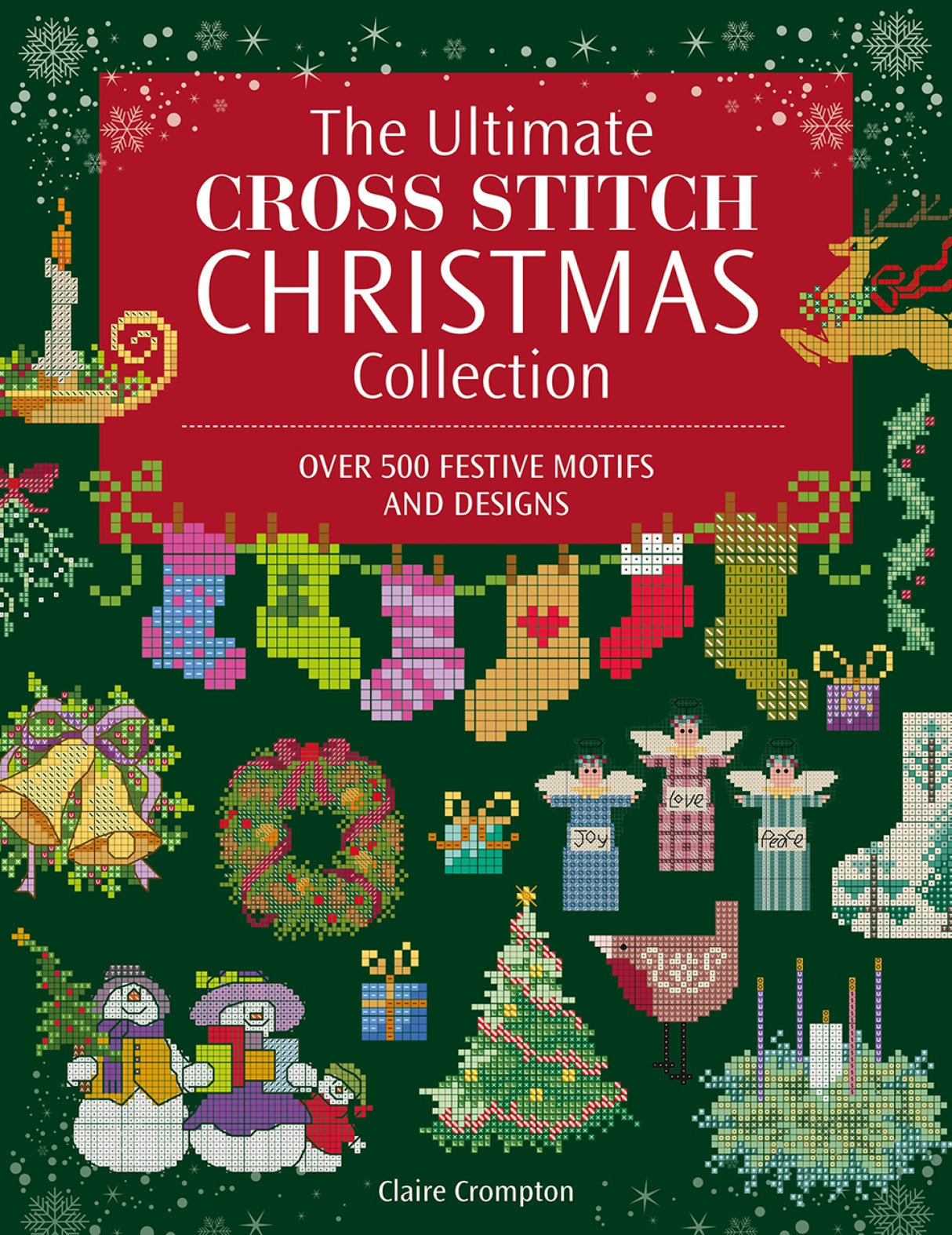 The Ultimate Cross Stitch Christmas Collection by David & Charles
