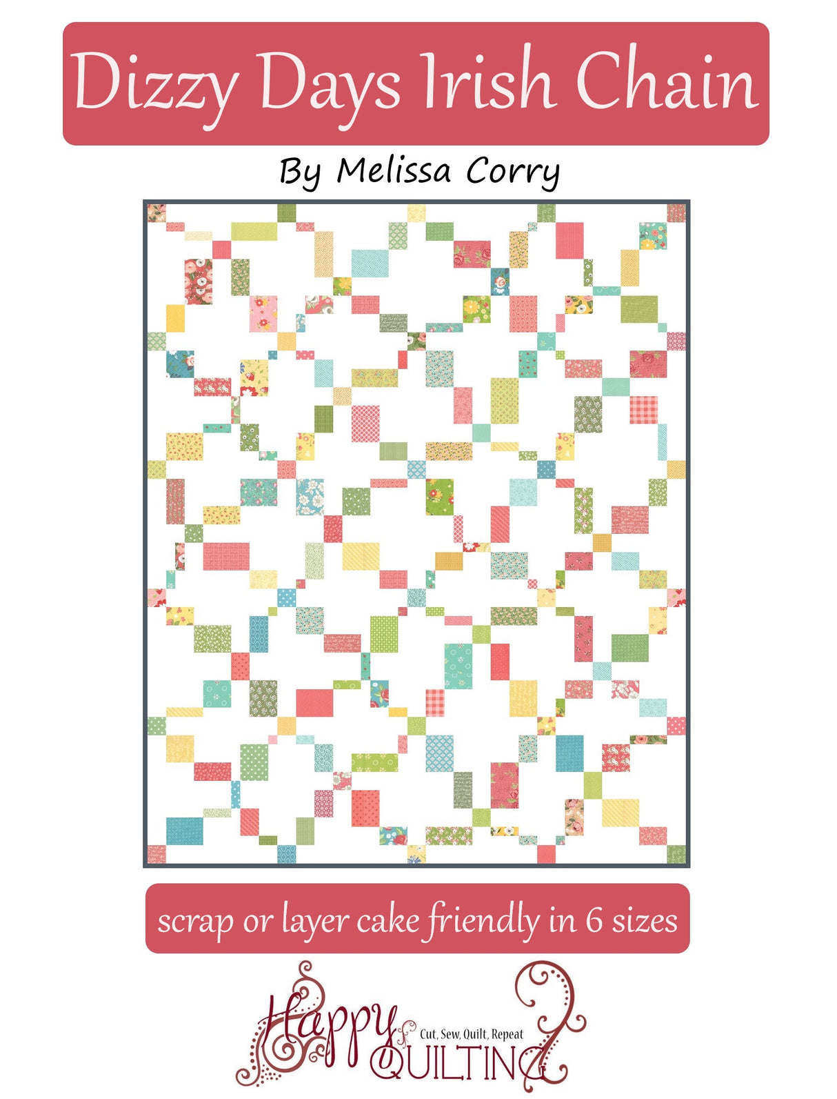 Dizzy Days Irish Chain Quilt Pattern by Happy Quilting Melissa Corry