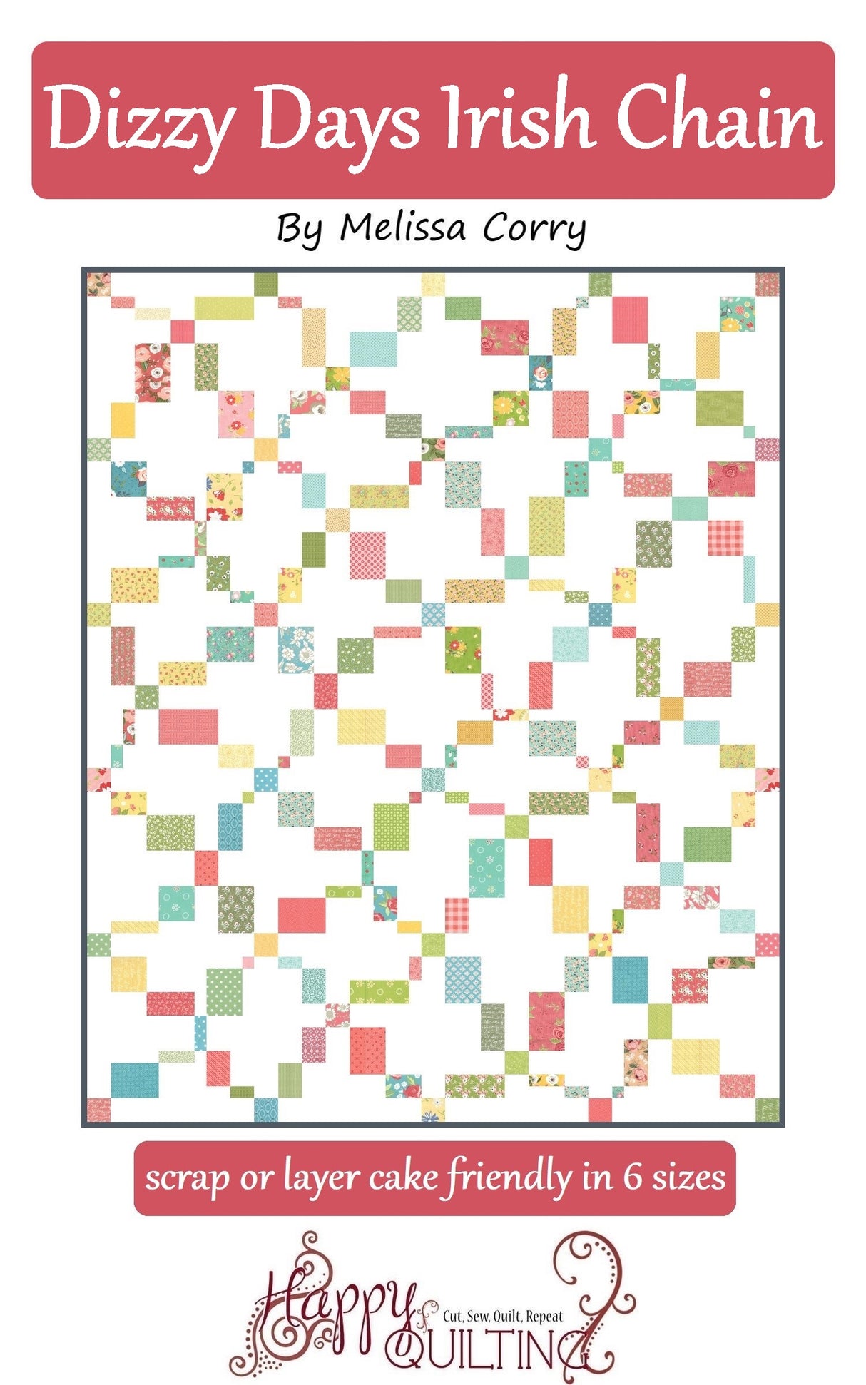 Dizzy Days Irish Chain Downloadable Pattern by Happy Quilting Melissa Corry
