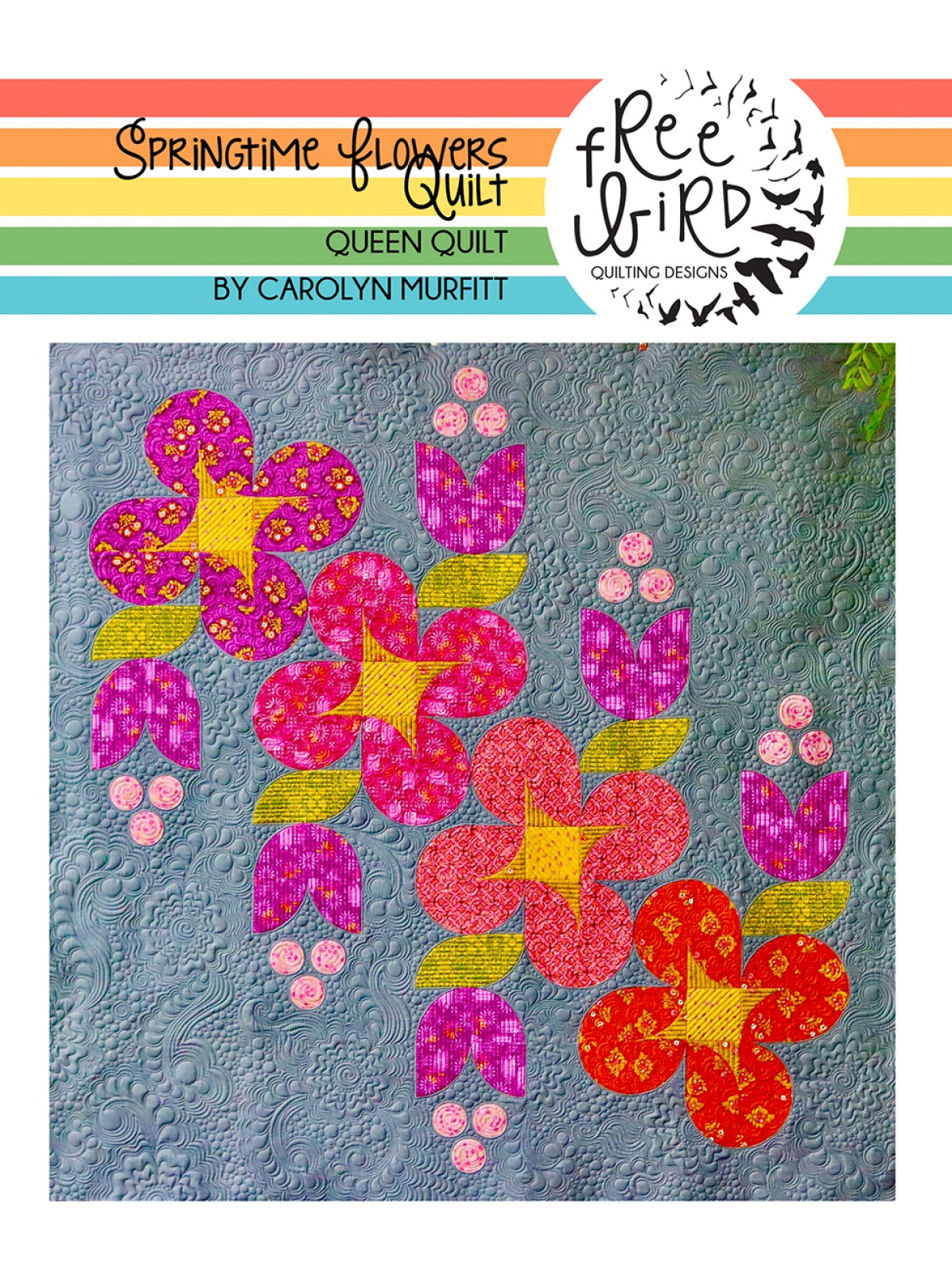 Springtime Flowers Quilt Quilt Pattern by Free Bird Quilting Designs