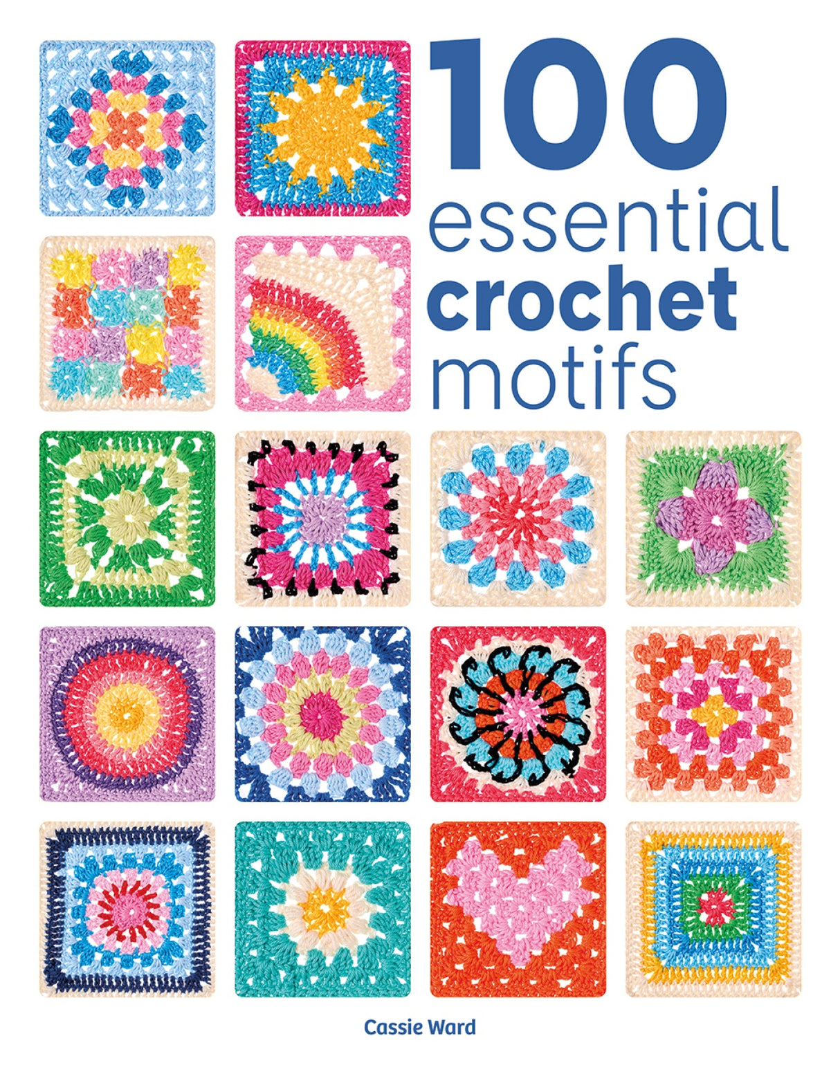 100 Essential Crochet Motifs by Guild of Master Craftsman