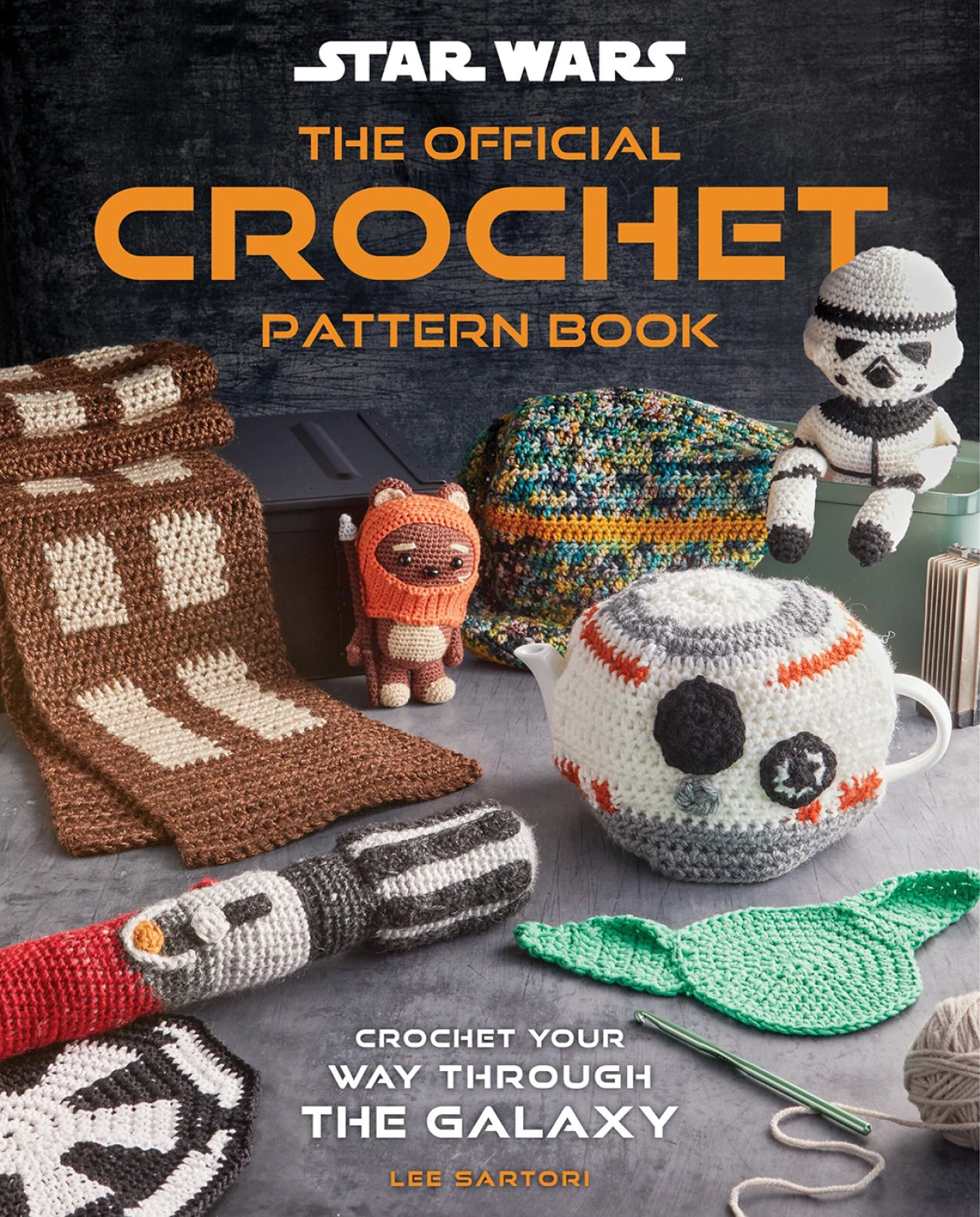 Star Wars: Crochet Your Way Across the Galaxy by Weldon Owen