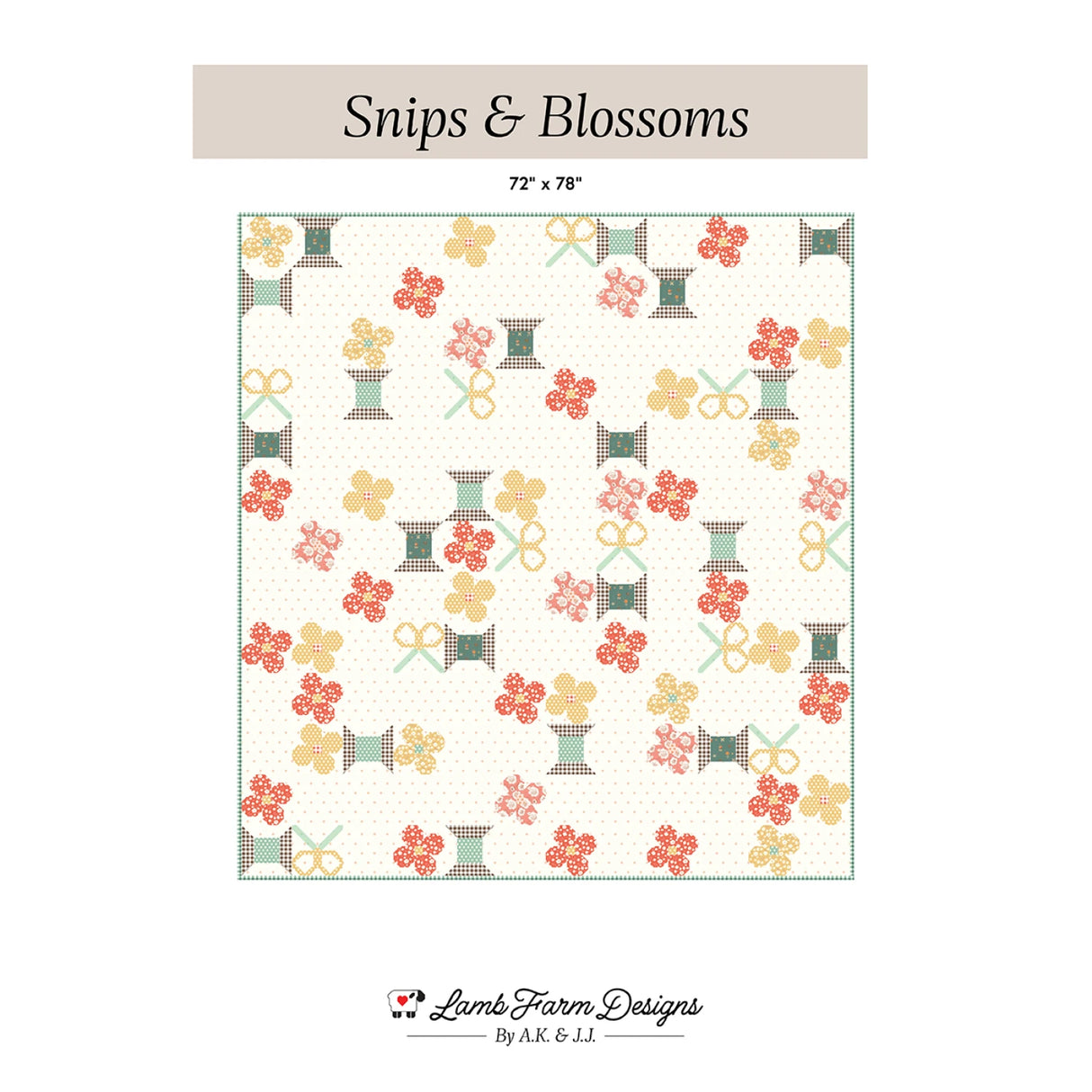 Snips & Blossoms Quilt Pattern by Lamb Farm Designs