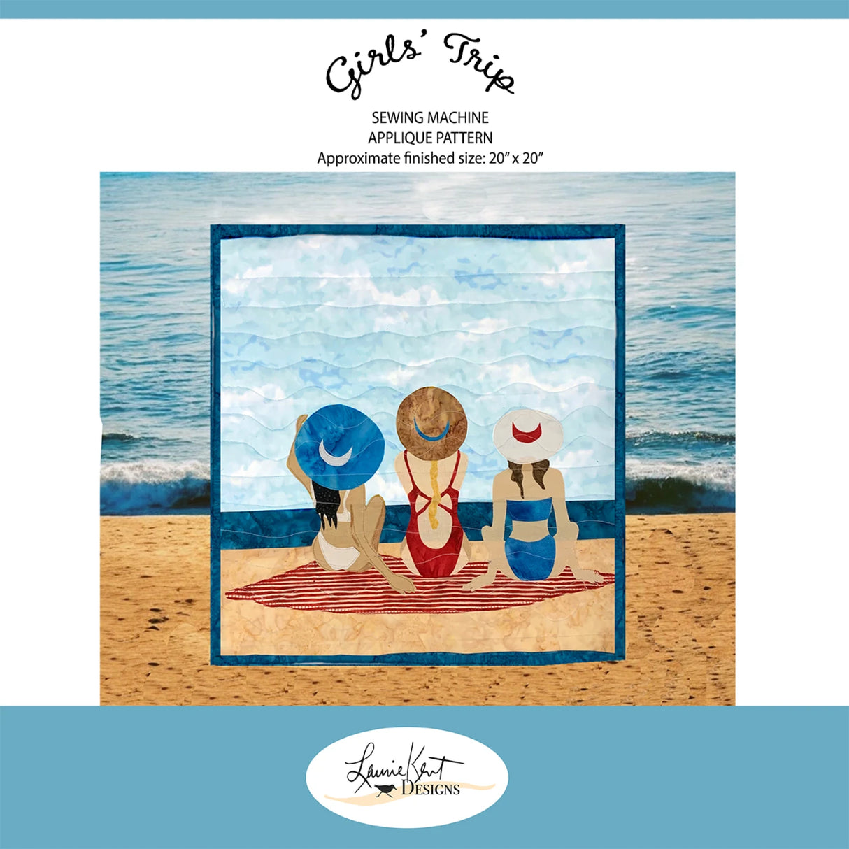 Girls Trip Quilt Pattern by Laurie Kent Designs