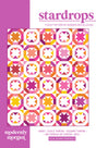 Stardrops Quilt Pattern by Modernly Morgan