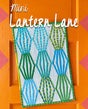 Mini Lantern Lane Quilt Pattern by Sassafras Lane Designs