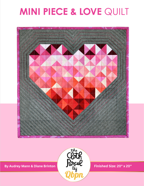 Mini Piece & Love Quilt Downloadable Pattern by Cloth Parcel