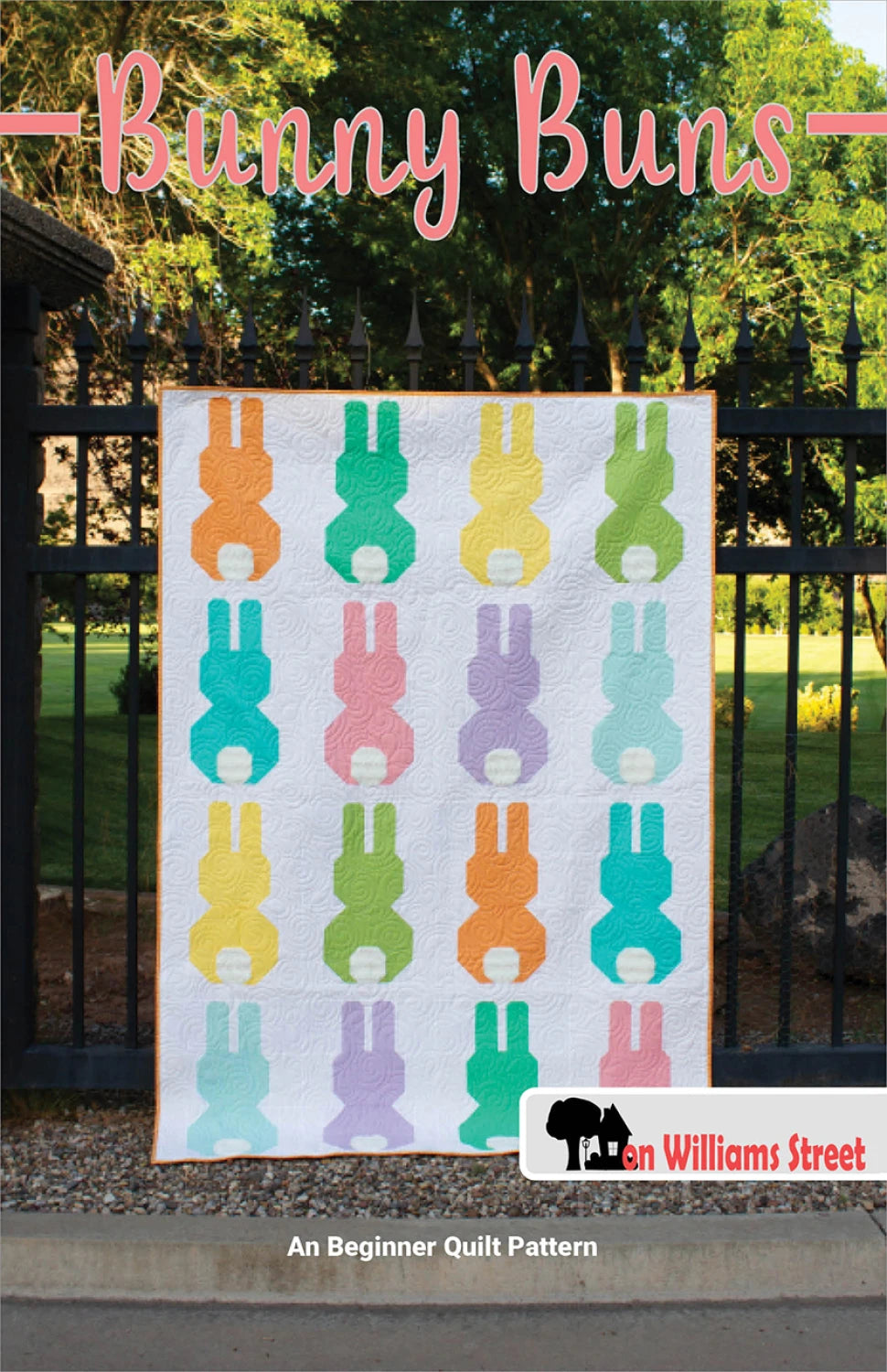 Bunny Buns Quilt Pattern by On Williams Street