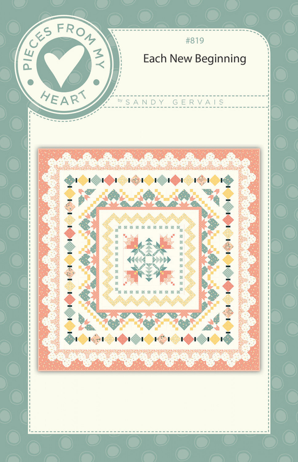 Each New Beginning Quilt Pattern by Pieces From My Heart
