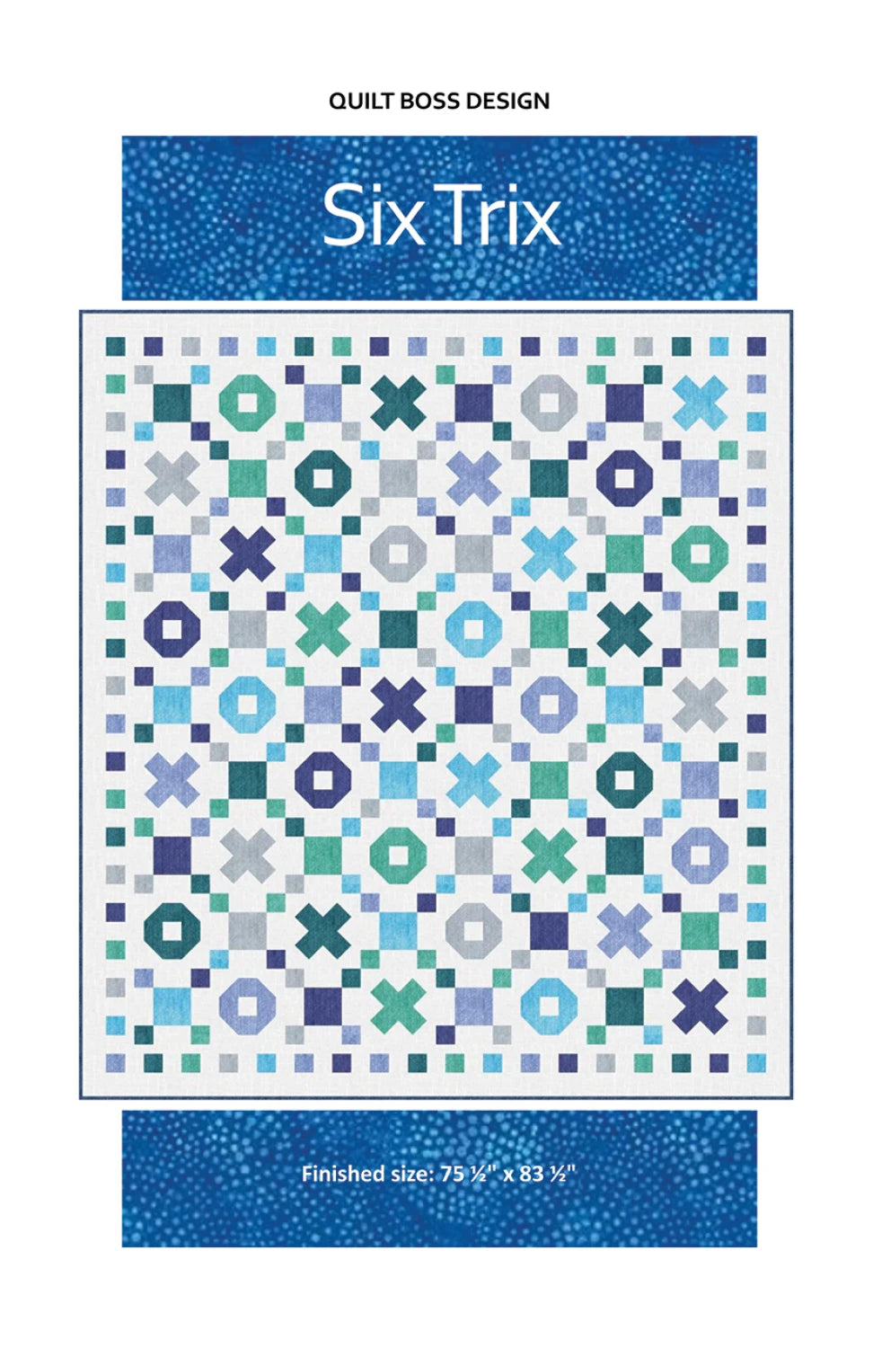 Six Trix Quilt Pattern by Quilt Boss Design