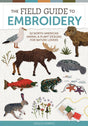 The Field Guide to Embroidery: 52 North American Animal & Plant Designs by Schiffer Publishing