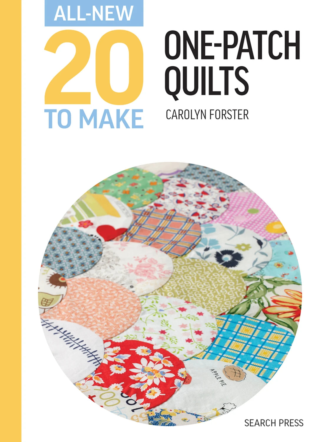 All-New Twenty To Make: One Patch Quilts by Search Press USA
