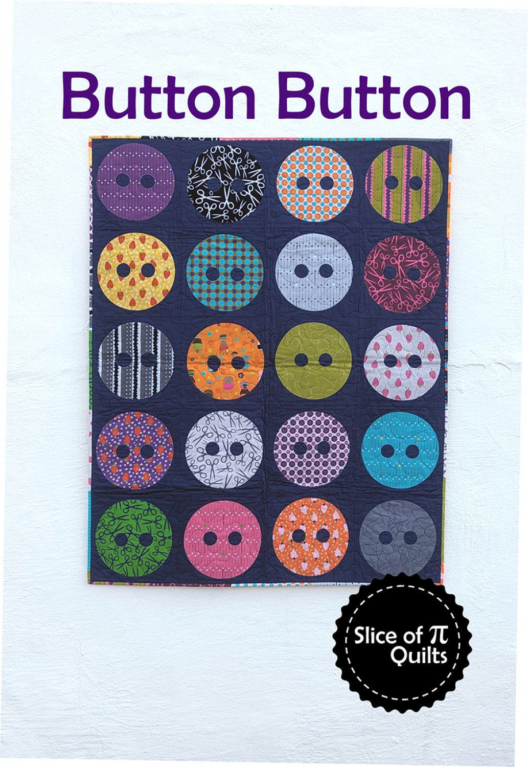 Button Button Quilt Pattern by Slice of Pi Quilts