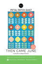 Petal Patch Quilt Pattern by Then Came June