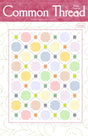 Common Thread Quilt Pattern by Wendy Sheppard