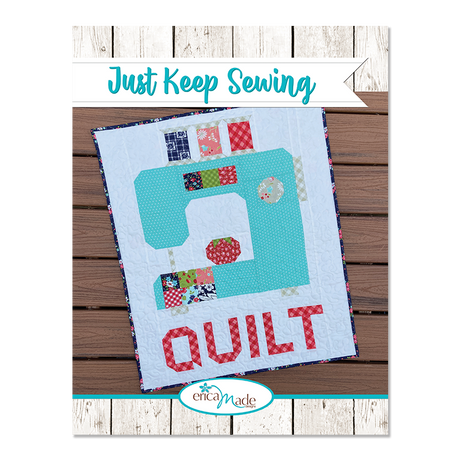 Just Keep Sewing Quilt Pattern by Confessions of a Homeschooler