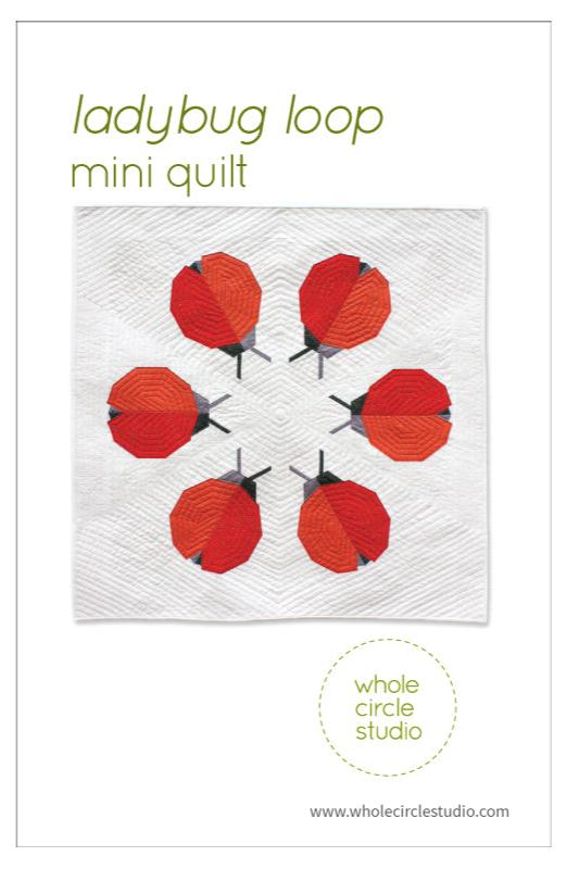 Ladybug Loop Quilt Pattern by Whole Circle Studio
