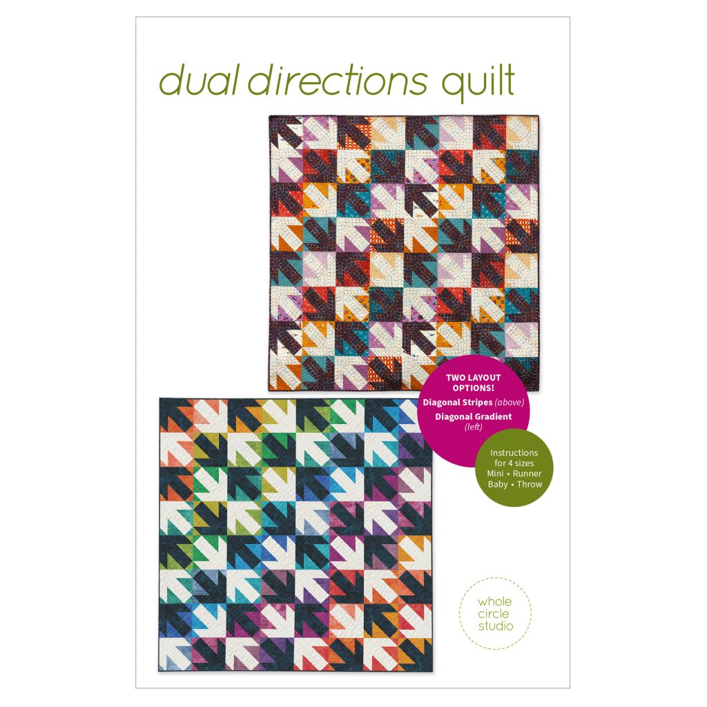 Dual Directions Quilt Pattern by Whole Circle Studio