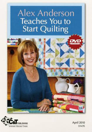 Start Quilting With Alex Anderson 3rd Edition
