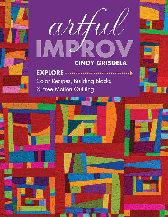 Artful Improv Quilting Pattern – Quilting Books Patterns and Notions