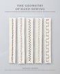 The Geometry Of Hand-Sewing: A Romance In Stitches And Embroidery