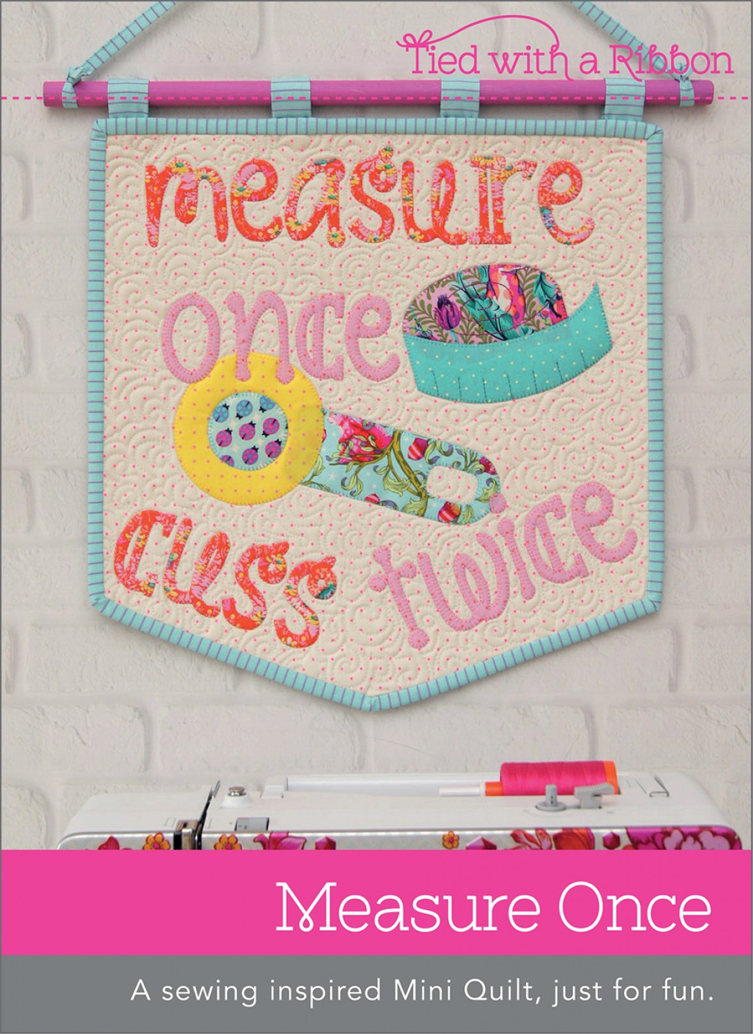 Measure Once - Mini Quilt Pattern by Creative Abundance