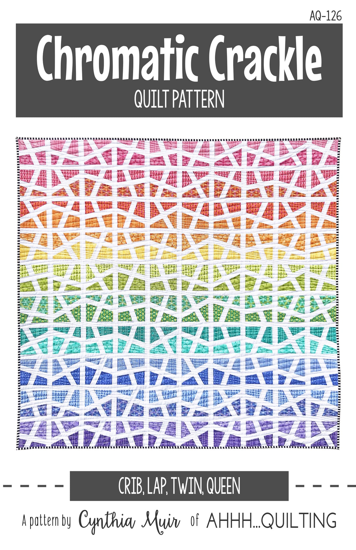 Chromatic Crackle Downloadable Pattern by Ahhh...Quilting