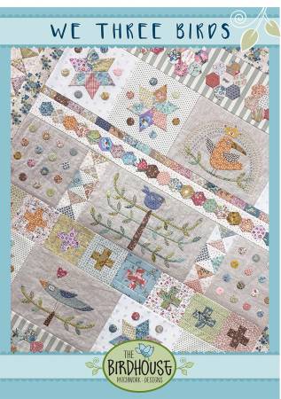 We Three Birds Quilt Pattern by Birdhouse Patchwork Designs