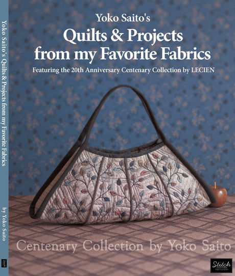 Yoko Saito's Quilts & Projects from my Favorite Fabrics