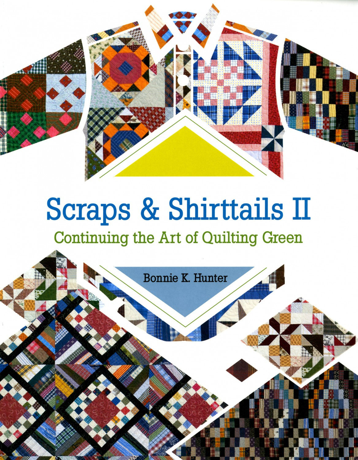 Scraps and Shirttails II - Continuing the Art of Quilting Green