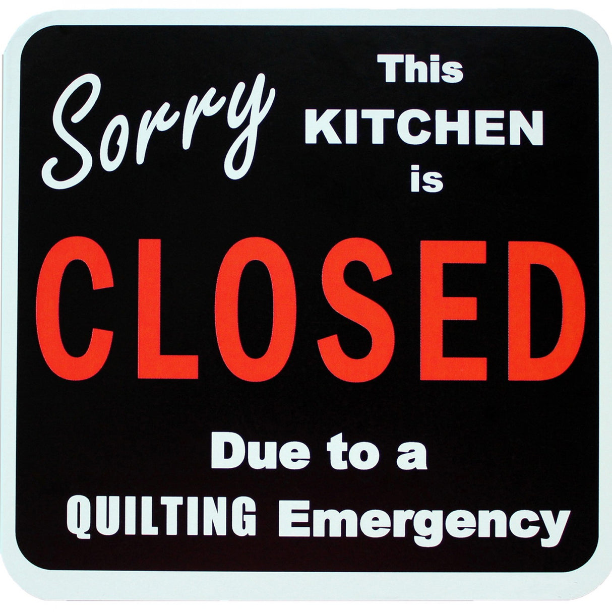 Sorry Kitchen is Closed Magnet 5-1/4in