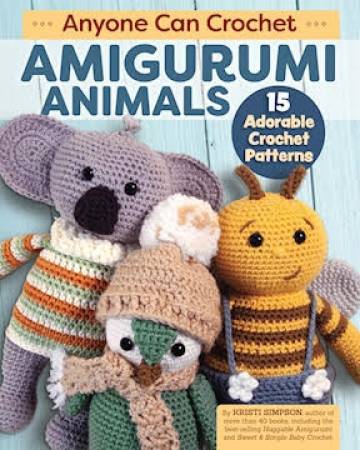 Anyone Can Crochet Amigurumi Animals