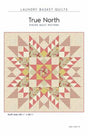True North - Lady Tulip Quilt Pattern by Laundry Basket Quilts