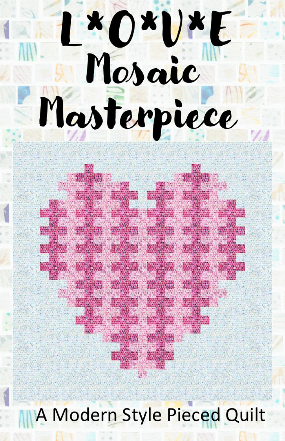 LOVE Quilt Pattern by Oy Vey Quilt Designs
