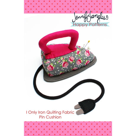 I Only Iron Quilt Fabric Pin Cushion Pattern