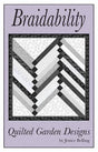 Braidability Quilt Pattern by Quilted Garden Designs