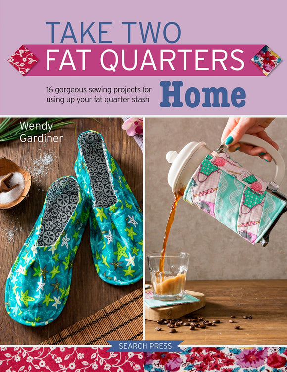 Take Two Fat Quarters: Home