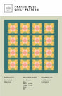 Prairie Rose Quilt Pattern by The Blanket Statement