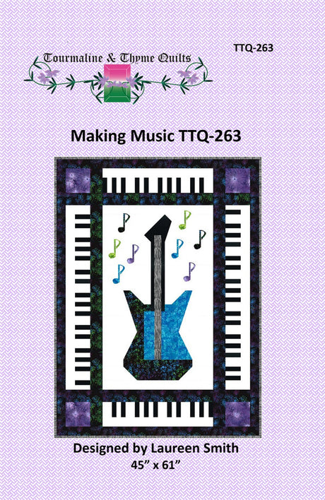 Making Music Quilt Pattern by Tourmaline & Thyme Quilts