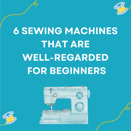 6 Sewing Machines for Beginners